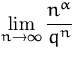 $\displaystyle\lim\limits_{n\to\infty} \frac{n^\alpha}{q^n} $